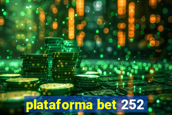 plataforma bet 252