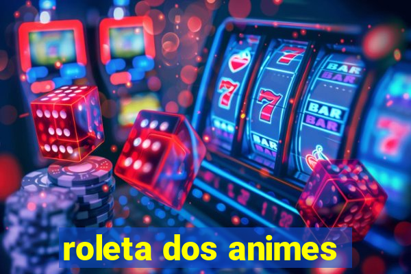 roleta dos animes