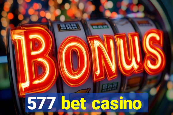 577 bet casino