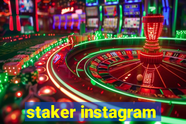 staker instagram