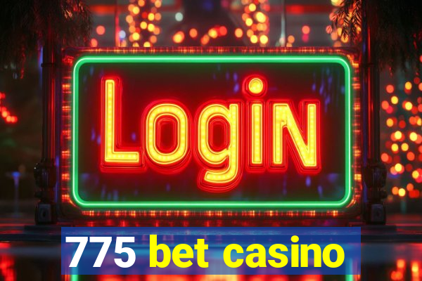 775 bet casino