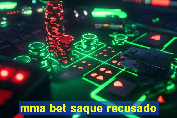 mma bet saque recusado