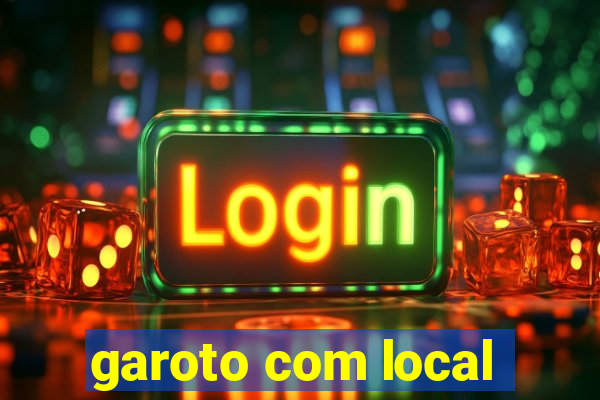 garoto com local