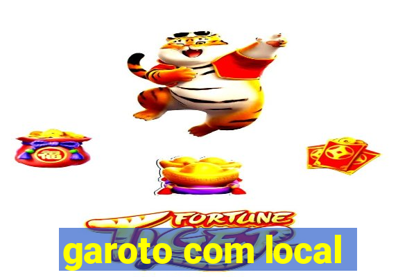 garoto com local