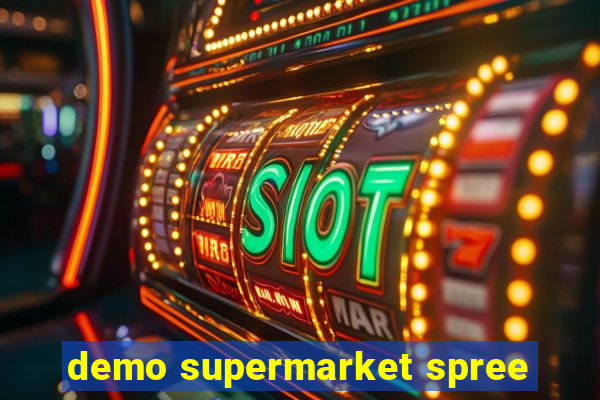 demo supermarket spree