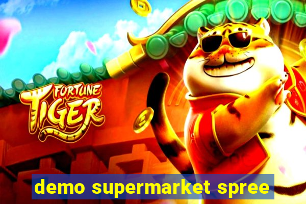 demo supermarket spree