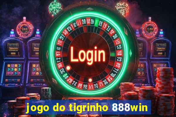 jogo do tigrinho 888win