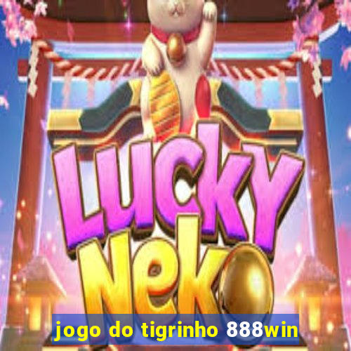 jogo do tigrinho 888win