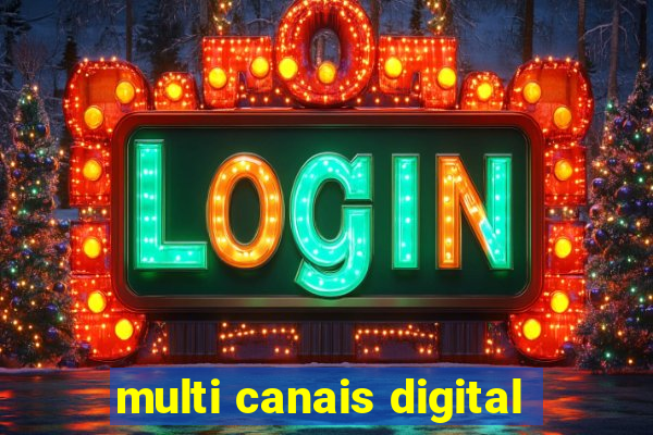 multi canais digital