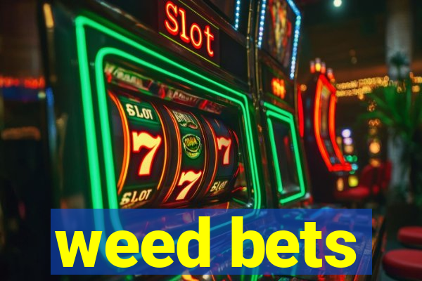 weed bets