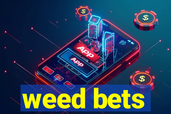 weed bets