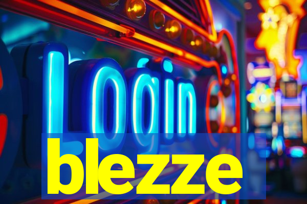 blezze