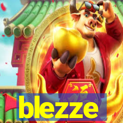 blezze