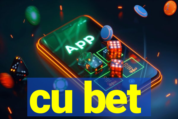 cu bet