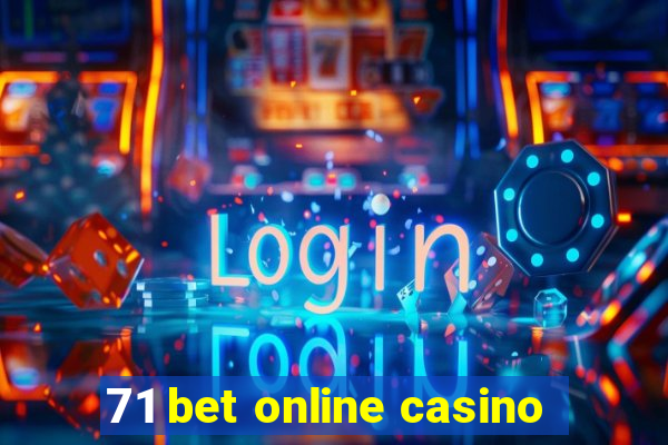 71 bet online casino