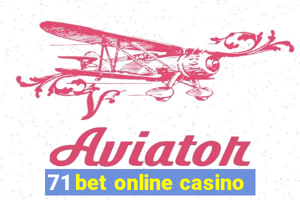 71 bet online casino