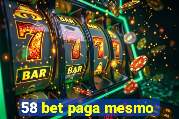 58 bet paga mesmo