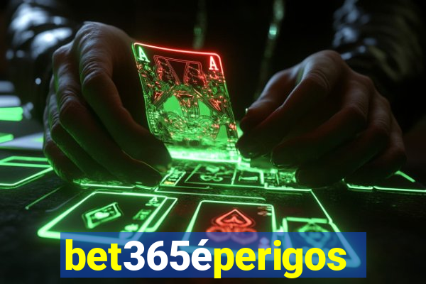 bet365éperigoso