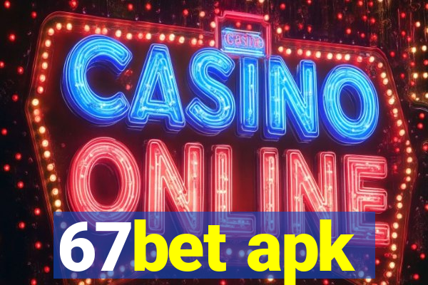 67bet apk