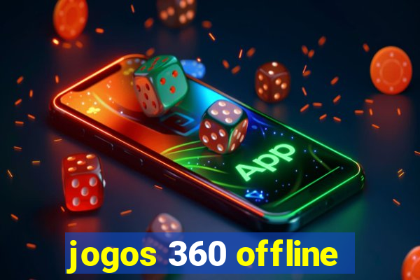 jogos 360 offline