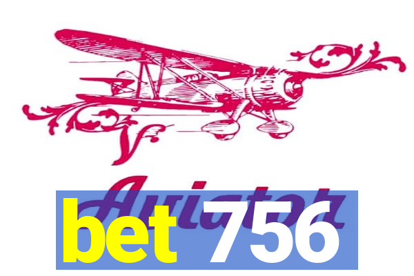 bet 756