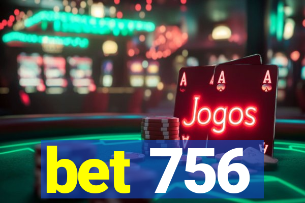 bet 756