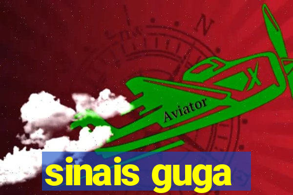 sinais guga