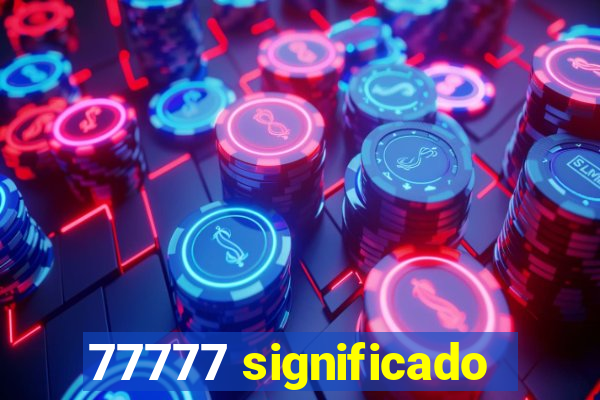 77777 significado