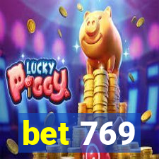 bet 769