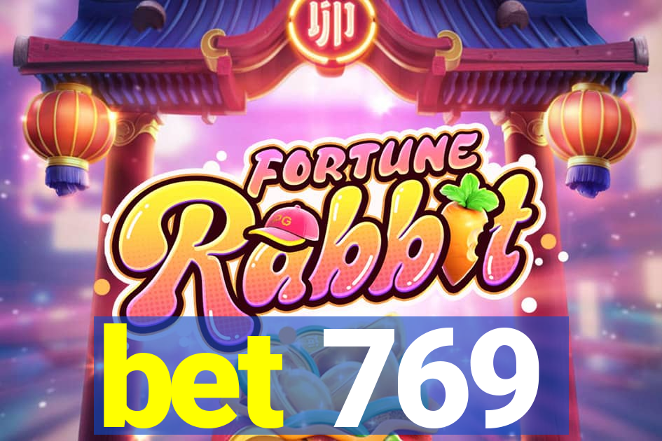 bet 769