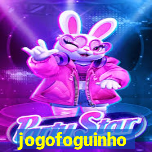 jogofoguinho