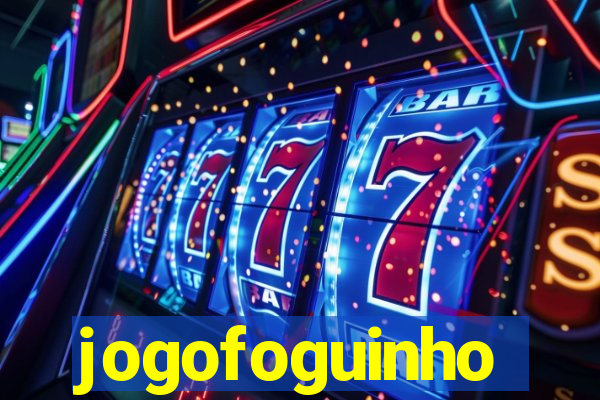 jogofoguinho