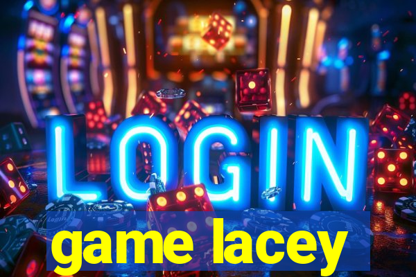 game lacey