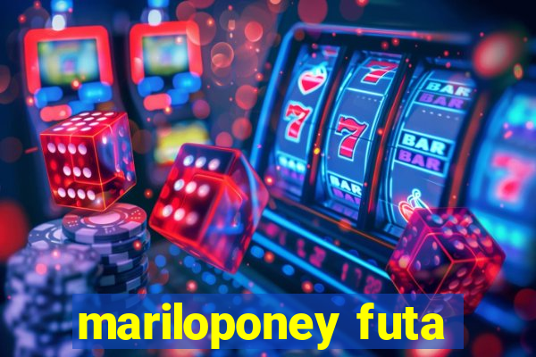 mariloponey futa