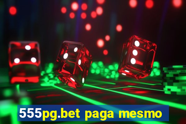 555pg.bet paga mesmo