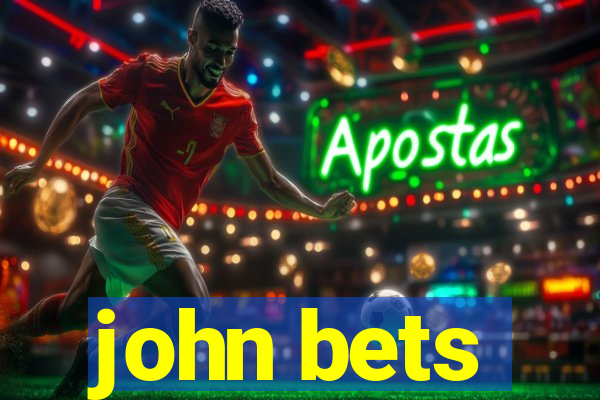 john bets