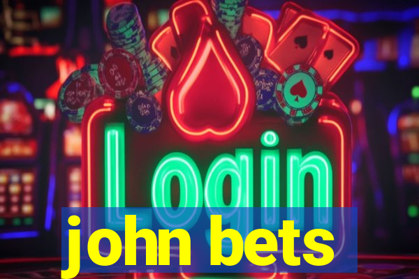 john bets