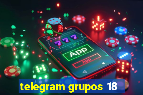 telegram grupos 18