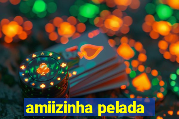 amiizinha pelada