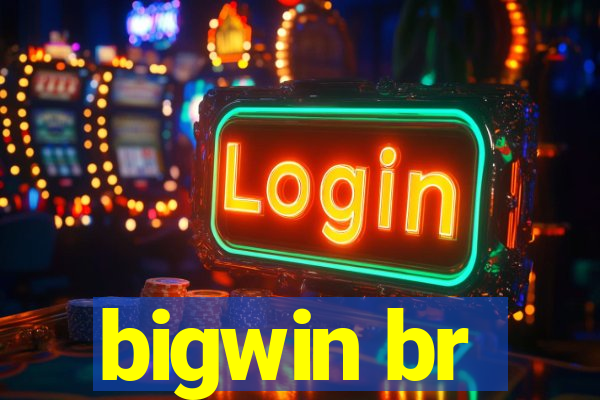 bigwin br