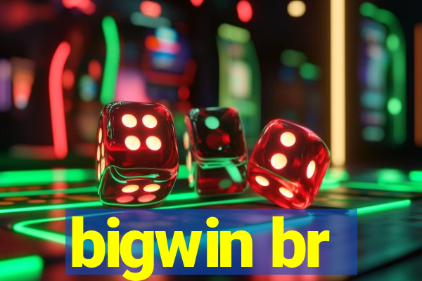 bigwin br