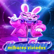 milhares viciadas