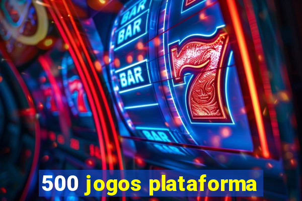 500 jogos plataforma