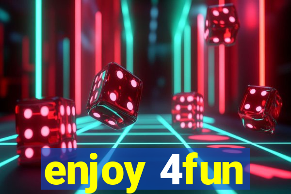 enjoy 4fun