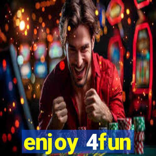 enjoy 4fun