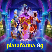 plataforma 8g