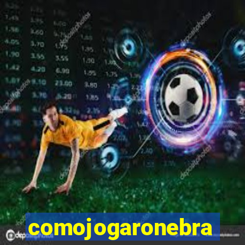 comojogaronebra