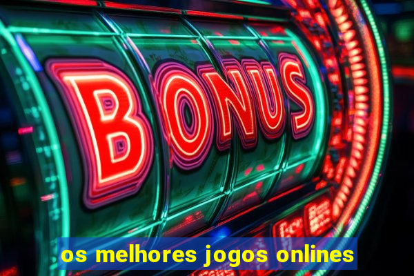 os melhores jogos onlines