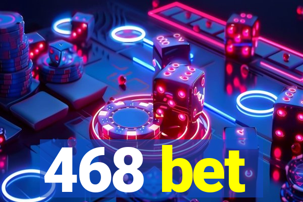 468 bet