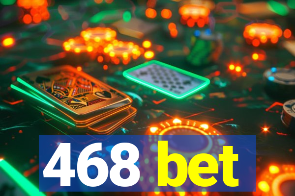 468 bet